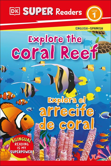 Dk: DK Super Readers Level 1 Bilingual Explore the Coral Reef - Explora El Arrecife de Coral, Buch