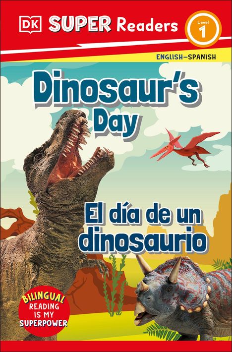 Dk: DK Super Readers Level 1 Bilingual Dinosaur's Day - El Día de Un Dinosaurio, Buch