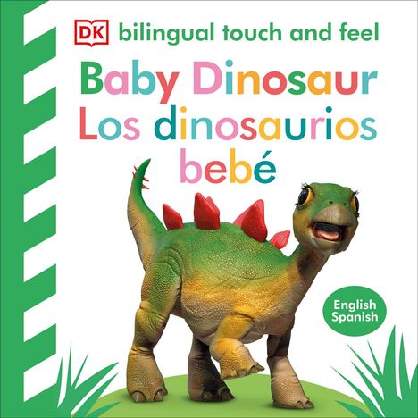 Dk: Bilingual Baby Touch and Feel Baby Dinosaur - Los Dinosaurios Bebé, Buch