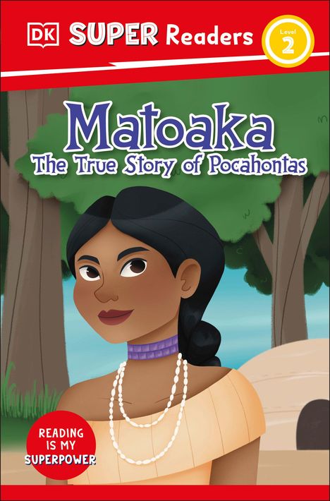 Dk: DK Super Readers Level 2 Matoaka: The True Story of Pocahontas, Buch