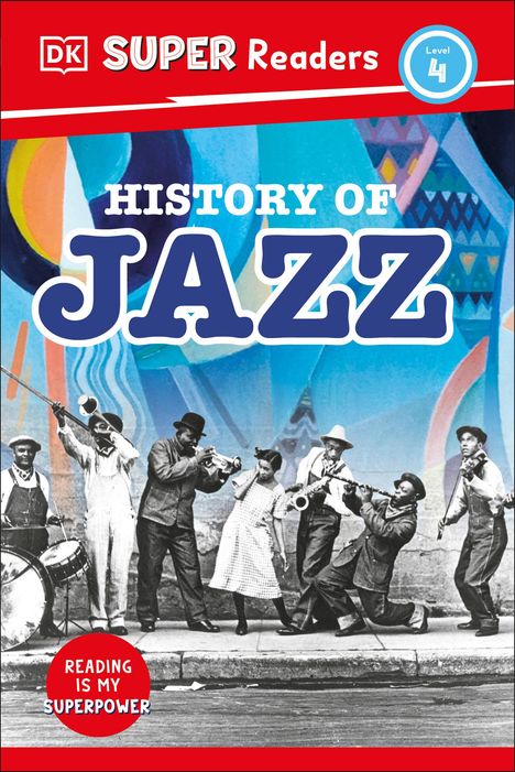 Dk: DK Super Readers Level 4 History of Jazz, Buch