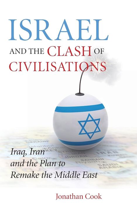 Jonathan Cook: Israel And The Clash Of Civilisations, Buch