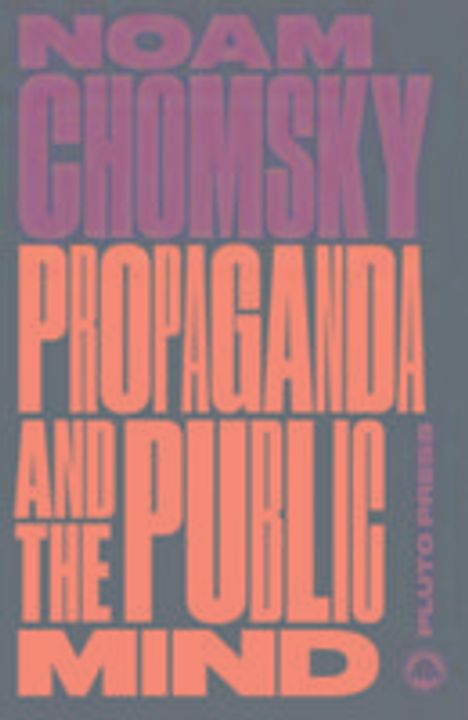 Noam Chomsky (Massachusetts Institute Of Technology): Propaganda and the Public Mind, Buch