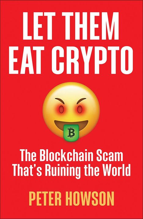 Peter Howson: Let Them Eat Crypto, Buch