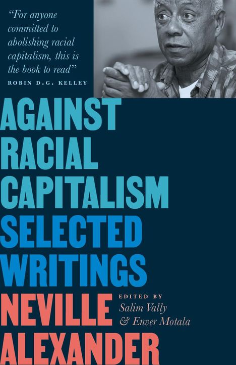 Neville Alexander: Against Racial Capitalism, Buch