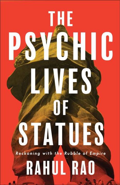 Rahul Rao: The Psychic Lives of Statues, Buch