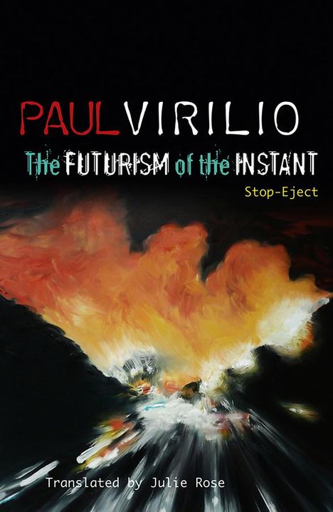 Paul Virilio: The Futurism of the Instant, Buch