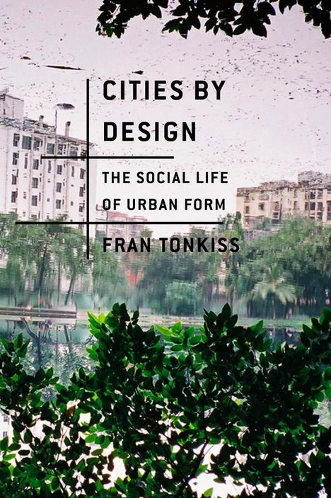 Fran Tonkiss: Cities by Design, Buch