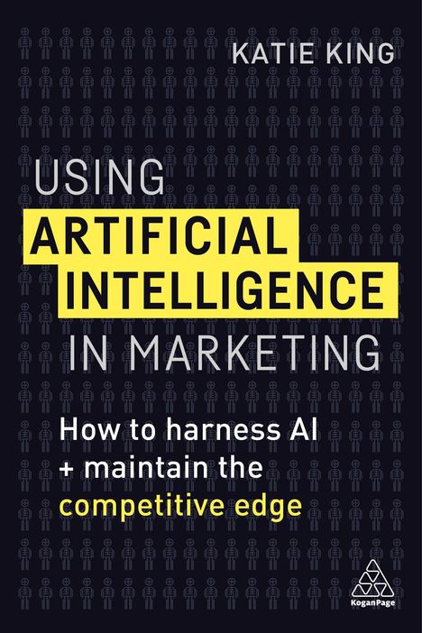 Katie King: Using Artificial Intelligence in Marketing, Buch