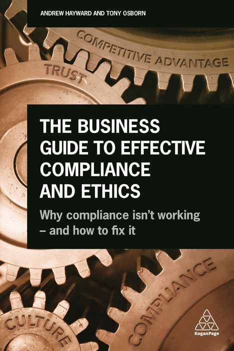 Andrew Hayward: The Business Guide to Effective Compliance and Ethics, Buch