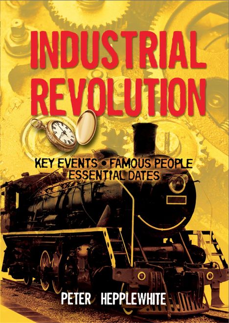 Peter Hepplewhite: All About: The Industrial Revolution, Buch