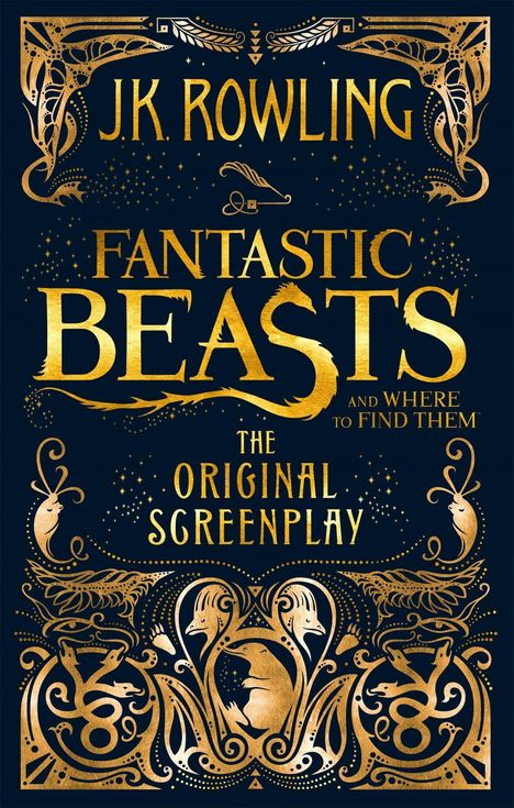 Joanne K. Rowling: Fantastic Beasts and Where to Find Them. The Original Screenplay, Buch