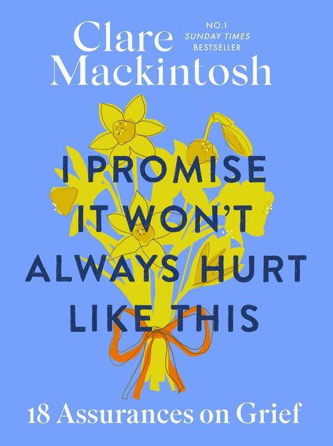 Clare Mackintosh: I Promise It Won't Always Hurt Like This, Buch