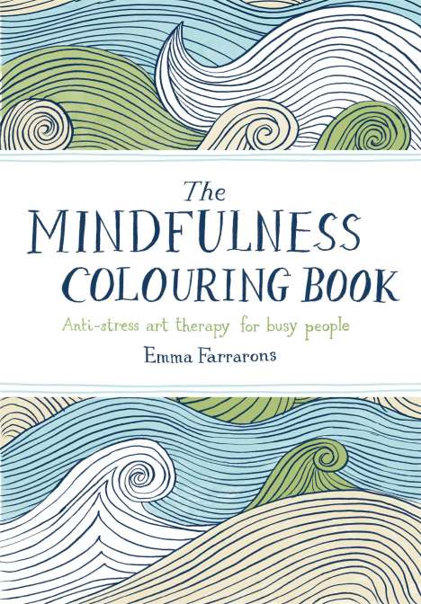 Emma Farrarons: The Mindfulness Colouring Book, Buch