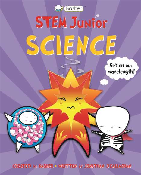 Jonathan O'Callaghan (Author): O'Callaghan, J: Basher STEM Junior: Science, Buch