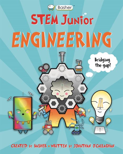Jonathan O'Callaghan (Author): O'Callaghan, J: Basher STEM Junior: Engineering, Buch