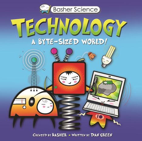 Dan Green: Basher Science: Technology, Buch