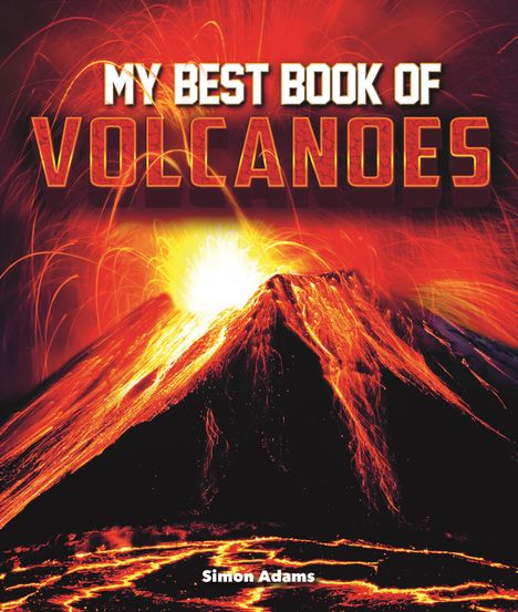 Simon Adams: My Best Bk Of Volcanoes, Buch