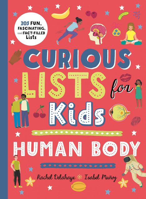 Rachel Delahaye: Curious Lists for Kids - Human Body: 205 Fun, Fascinating, and Fact-Filled Lists, Buch