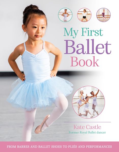 Kate Castle: My First Ballet Book, Buch