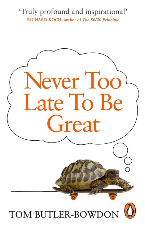 Tom Butler-Bowdon: Never Too Late To Be Great, Buch