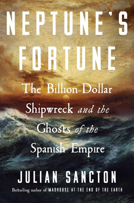 Julian Sancton: Sancton, J: Neptune's Fortune, Buch