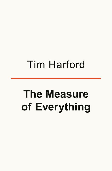 „Tim Harford“ oben, darunter „The Measure of Everything“. Schwarzer Text, rote Linie dazwischen. Simples Design.