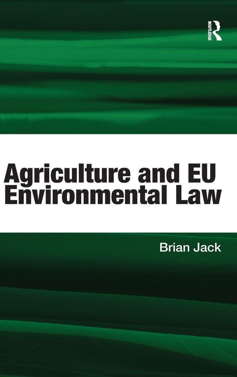 Text: "Agriculture and EU Environmental Law" von Brian Jack. Hintergrund: Grüne Streifen, weißer Bereich mit Text.