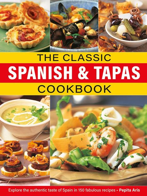 Pepita Aris: The Classic Spanish & Tapas Cookbook, Buch