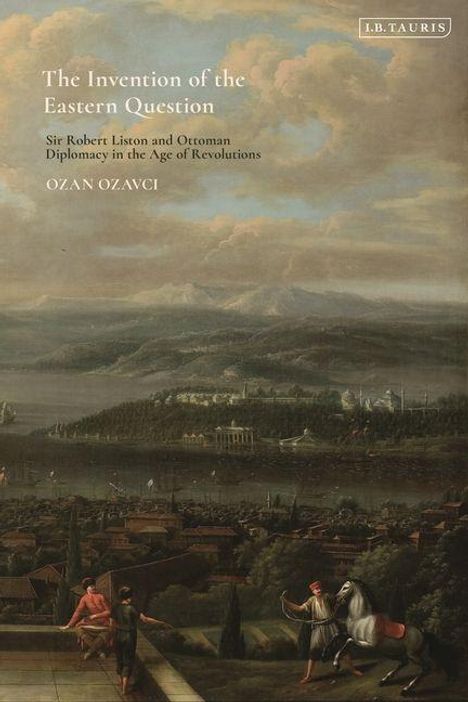 Buchtitel: "The Invention of the Eastern Question" von Ozan Ozavci. Malerei zeigt eine weite Landschaft mit Bergen und Gebäuden.