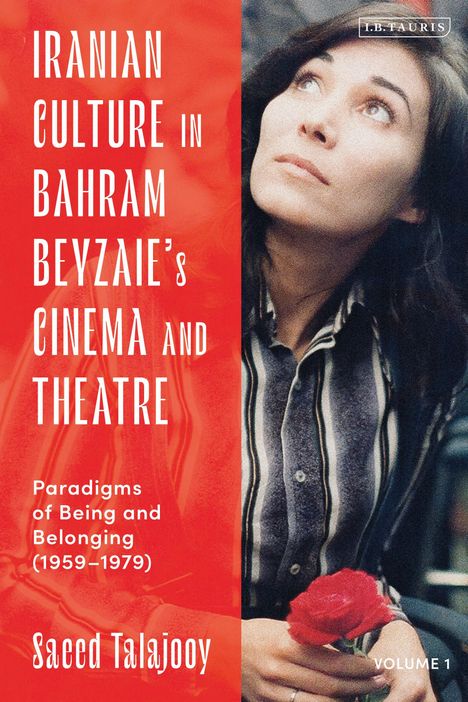 Saeed Talajooy: Iranian Culture in Bahram Beyzaie's Cinema and Theatre, Buch