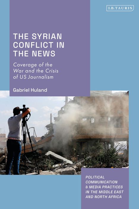 Gabriel Huland: The Syrian Conflict in the News, Buch