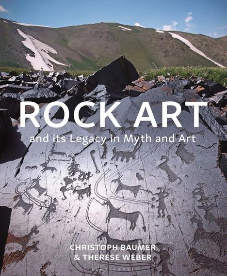 Christoph Baumer: Rock Art and Its Legacy in Myth and Art, Buch