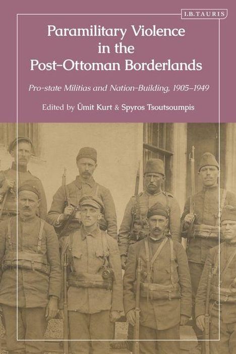 "Paramilitary Violence in the Post-Ottoman Borderlands" steht über einem historischen Foto von uniformierten Männern.