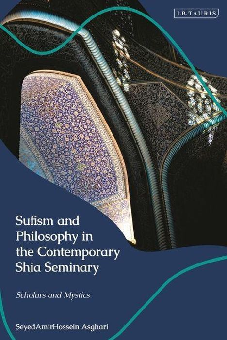 Sufism and Philosophy in the Contemporary Shia Seminary: Scholars and Mystics. Dekorierte islamische Architektur mit Kacheln.