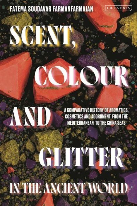 "Scent, Colour and Glitter in the Ancient World" in großen Buchstaben auf einem Hintergrund aus bunten Steinen.