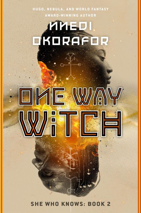 „Hugo, Nebula, and World Fantasy Award-Winning Author Nnedi Okorafor, One Way Witch, She Who Knows: Book 2.“ Zwei Profile im Feuer.