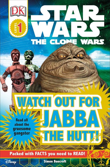 Simon Beecroft: DK Readers L1: Star Wars: The Clone Wars: Watch Out for Jabba the Hutt!: Read All about the Gruesome Gangster, Buch