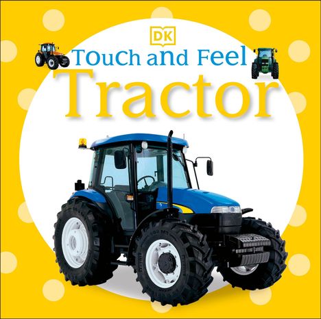 Dk: Touch and Feel: Tractor, Buch