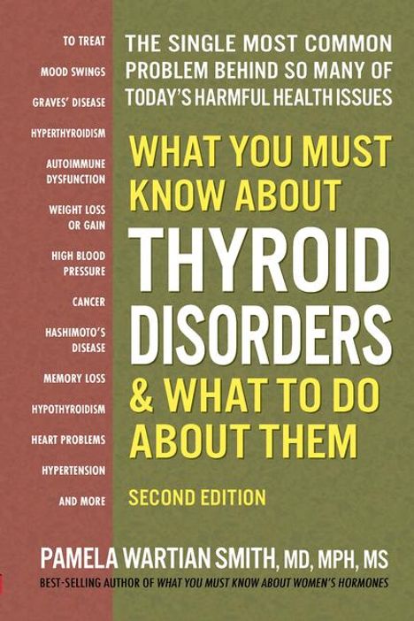 Pamela Wartian Smith: What You Must Know about Thyroid Disorders, Second Edition, Buch