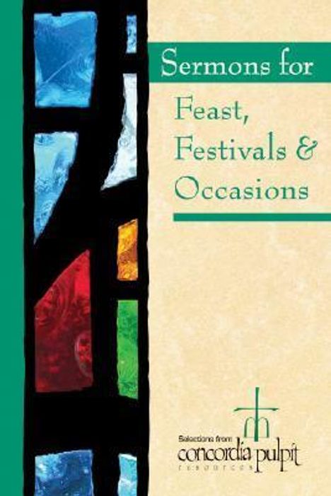 Concordia Pulpit: Sermons for Feasts, Festivals, &amp; Special Occasions, Buch