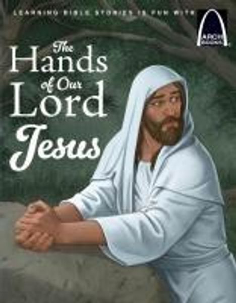 Concordia Publishing House: The Hands of Our Lord Jesus - Arch Books, Buch