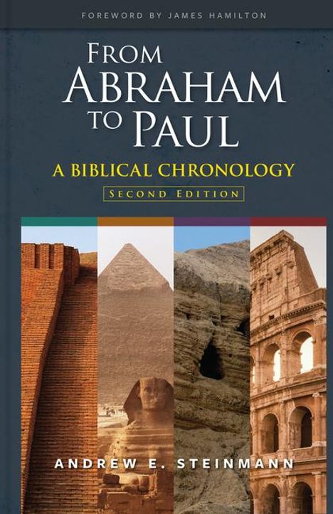 Andrew E Steinmann: From Abraham to Paul: A Biblical Chronology, Buch