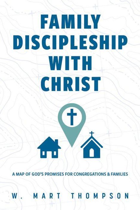 „Family Discipleship with Christ“ oben, „A Map of God's Promises for Congregations & Families“ unten. Symbole: Haus, Kirche.