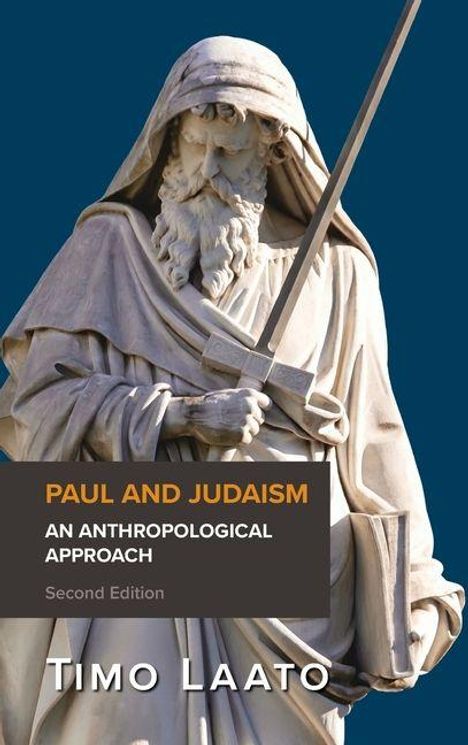Titel „Paul and Judaism: An Anthropological Approach, Second Edition“ von Timo Laato. Skulptur eines bärtigen Mannes in Roben mit Buch und Schwert.