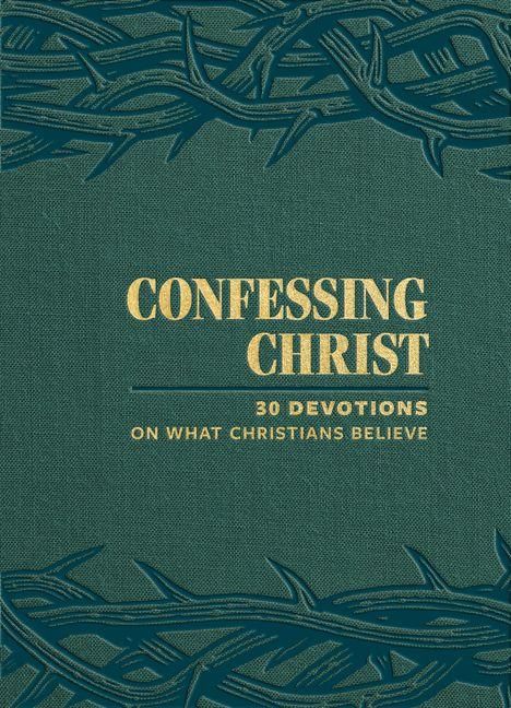 „Confessing Christ: 30 Devotions on What Christians Believe” in gold auf grünem Hintergrund mit Dornenkranz-Muster.