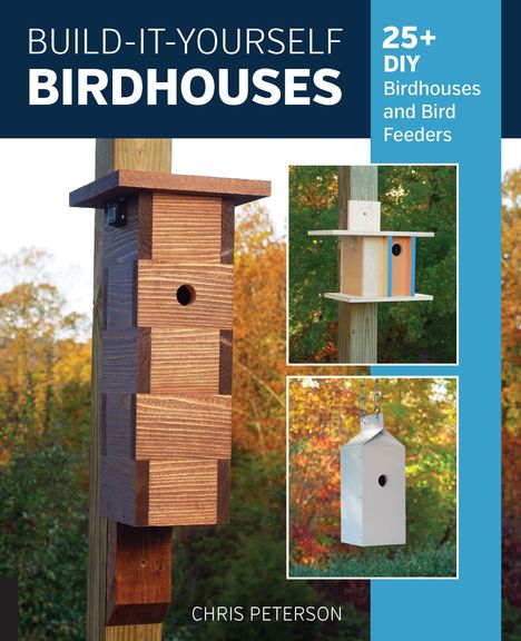 Chris Peterson: Build-It-Yourself Birdhouses, Buch