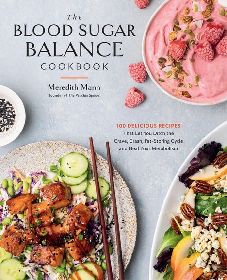 Meredith Mann: The Blood Sugar Balance Cookbook, Buch