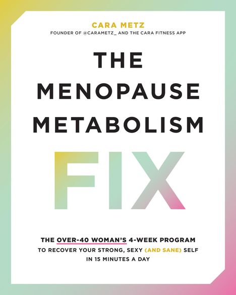 Cara Metz: The Menopause Metabolism Fix, Buch