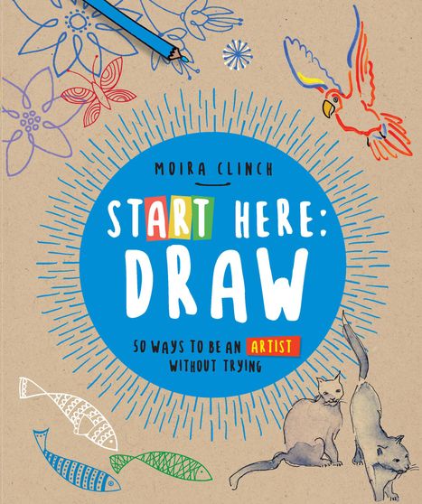 Moira Clinch: Start Here: Draw, Buch